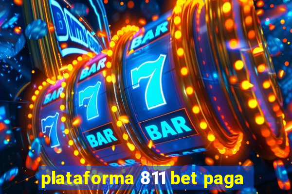 plataforma 811 bet paga